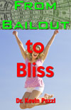 From Bailout to Bliss